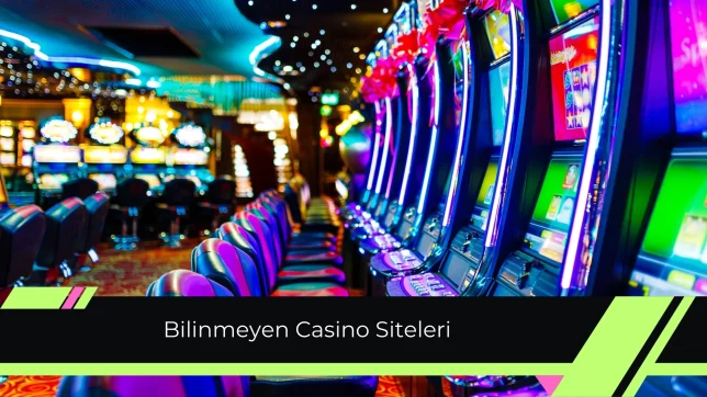 Bilinmeyen Casino Siteleri