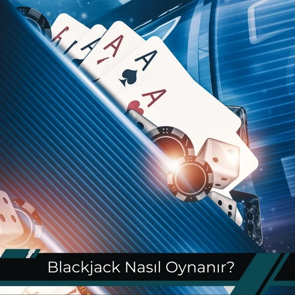 Blackjack Nasıl Oynanır 